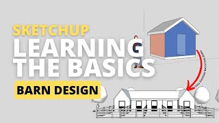 Design Your Barn For Free - Sketchup Tool Basics