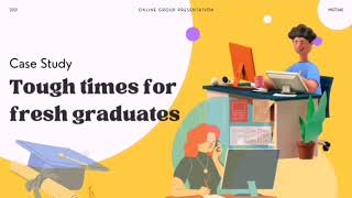 MGT340 Case Study | Tough Times for Fresh Graduates