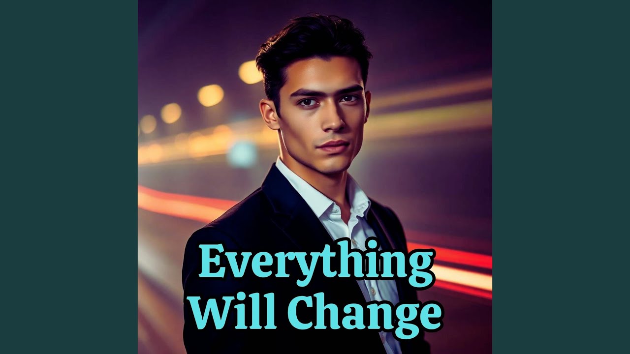 Everything Will Change