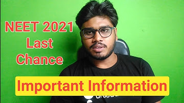 NEET 2021 Very Important Information || Last Opportunity for NEET 2021 Application Form 🔥🔥🔥