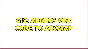 GIS: Adding VBA code to ArcMap