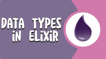 Exploring Data Types in Elixir