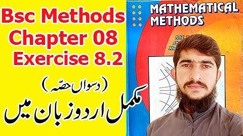 Bsc mathematical methods chapter 8 exercise 8.2 part(10) complete in urdu S.M.yousuf