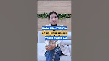 Ngành Data Analytics và cơ hội nghề nghiệp hiện nay #dataanalytics #cơhội #nghenghiep #shortsviral