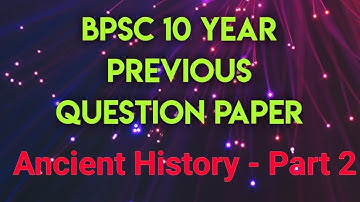 66th Bpsc |Previous 10 Year Question Paper|Ancient History |Answer key solution and analysis.|part 2