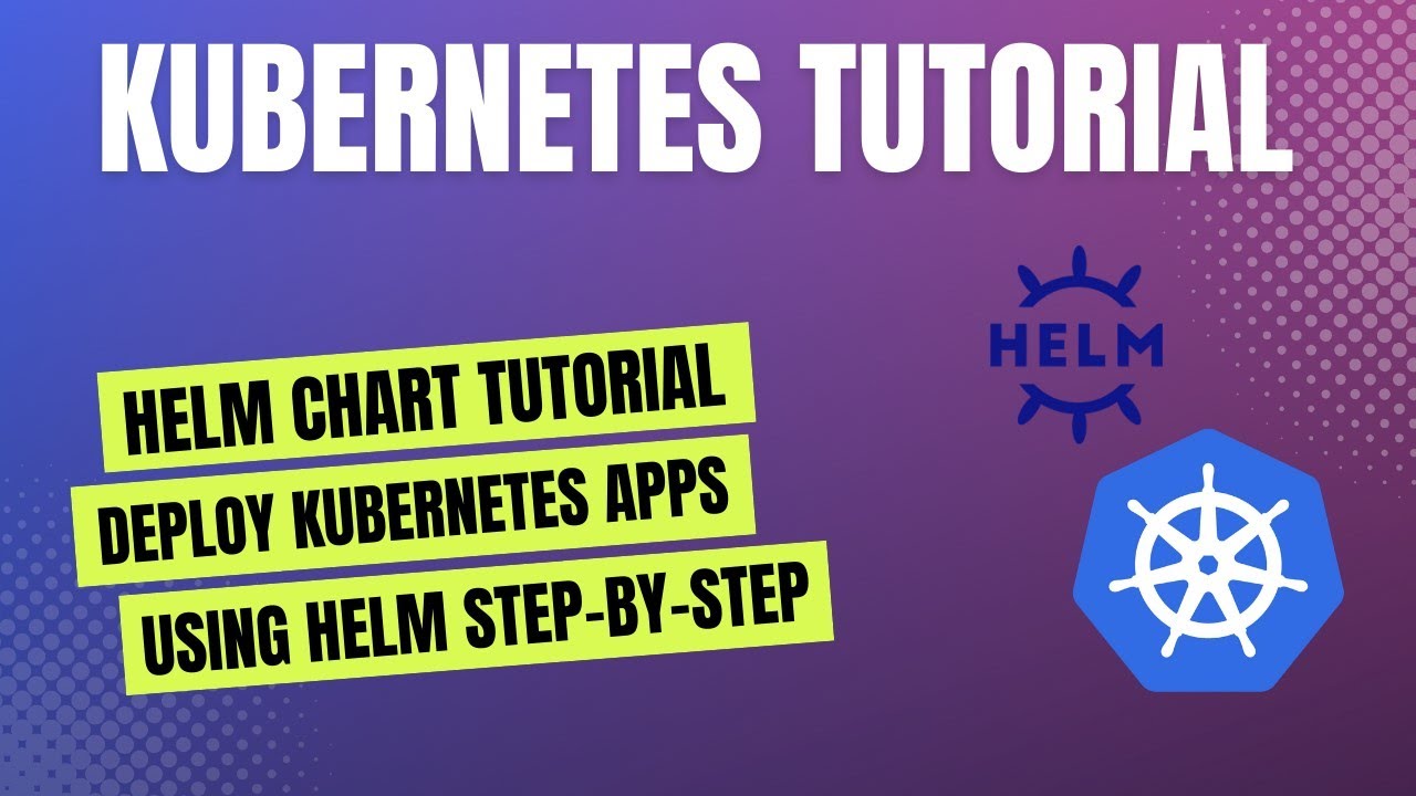 Helm Chart Tutorial for Beginners | Deploy Kubernetes Apps Using Helm ...