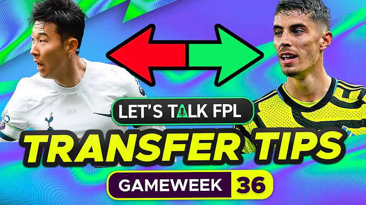 FPL TRANSFER TIPS GAMEWEEK 36 (Who to Buy and Sell?) | FANTASY PREMIER LEAGUE 2023/24 TIPS - DayDayNews