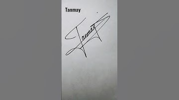 Tanmay Name Signature Style ✍️ | Comment Yours | #autographs #signature #shortsfeed