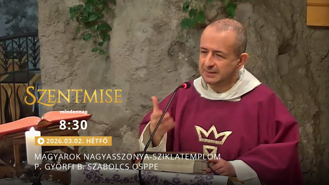 Szentmise a Sziklatemplomból – P. Györfi B. Szabolcs – 2026.03.02.