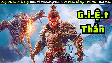 Cuộc Chiến Khốc Liệt Giữa Tề Thiên Đại Thánh Và Chúa Tể Bạch Cốt Tinh Hút Máu || Tóm Tắt Phim