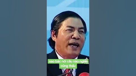 Nguyễn Bá Thanh những câu nói để đời