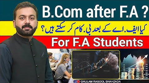  FA ke Baad B.Com Kar Sakte Hain? | Complete Career Guidance After FA | Ghulam Rasool Shahzada