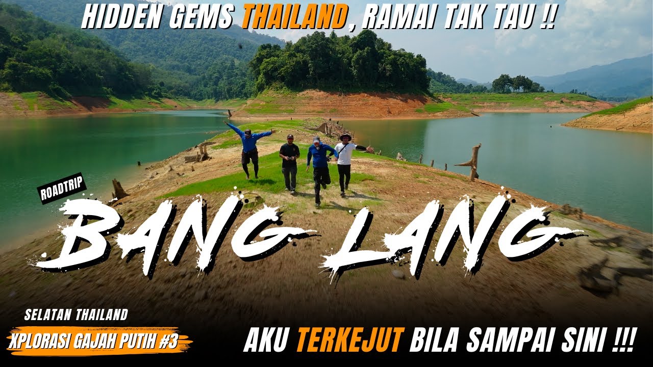 ROAD TRIP Hidden Gems, Bang Lang Thailand - LUAR BIASA!! ramai tak tau, dekat je dengan Malaysia!