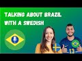 TALKING ABOUT BRAZIL WITH A SWEDISH - BRAZILIAN BUDDY SHOW 10