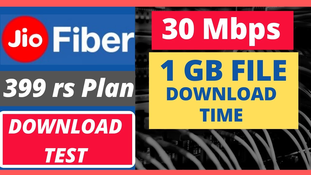 JIO FIBER 30 Mbps 399 Rs Plan 1 GB FILE DOWNLOAD TIME TEST YouTube jio-fiber-30-mbps-399-rs-plan-1-gb-file-download-time-test-youtube