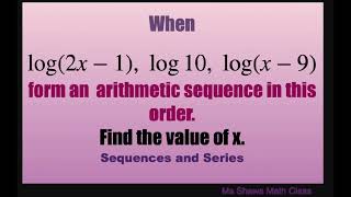 When log(2x -1), log 10, log(x-9) form arithmetic sequence find the value of x