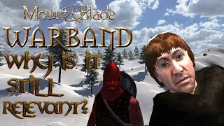 Why Mount & Blade: Warband Is Still Relevant In 2021 (And Why You Should Play it)