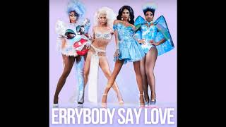 Everybody Say Love - The Cast of RPDR: All Stars 4 (Official Audio)