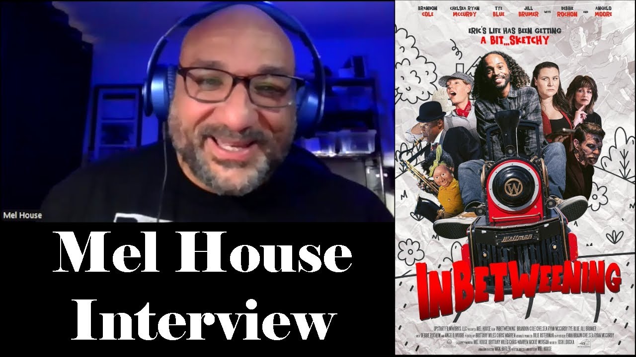 Filmmaker Mel House Interview - Inbetweening