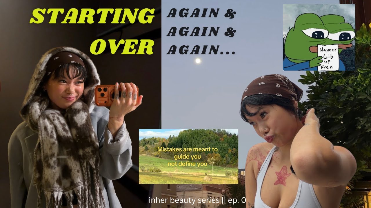 STOP being afraid to START FROM SCRATCH  || ep. 0 inher beauty series