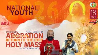 Eucharistic Adoration - Maria Sangeetha | Holy Mass - Fr Jacob Arimpur VC |NYR 2026|Day 2 Session 5