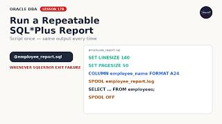 Oracle DBA Lesson 17B — Run a Repeatable SQL*Plus Report
