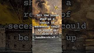 The Worst Quote in American History? You Decide #americancivilwar #america #fortsumter