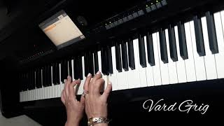 Երեվանի գիշերներում-Ռ.Հախվերդյան/piano cover by Vard Grig