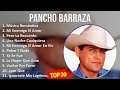 P a n c h o B a r r a z a 2024 MIX Full Album ~ 1990s Music ~ Top Latin, Mexican Traditions, Ban...