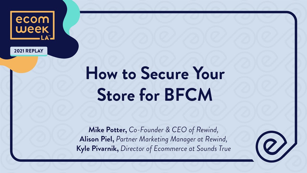 How to secure your store for BFCM — eCom Week LA 2021 - YouTube