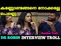    dr robin interview troll  malayalam trending  lijo lee troll