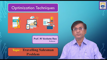 Travelling Salesman Problem by Prof. M Venkata Rao