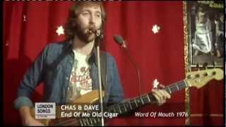 Chas &amp; Dave - End of me Old Cigar [1976]