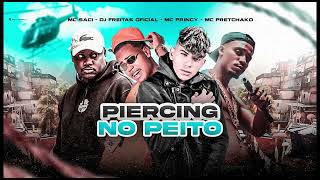 Mc Princy, Dj Freitas, Mc Saci, Pretchako - Piercing no Peito ( remix brega funk)