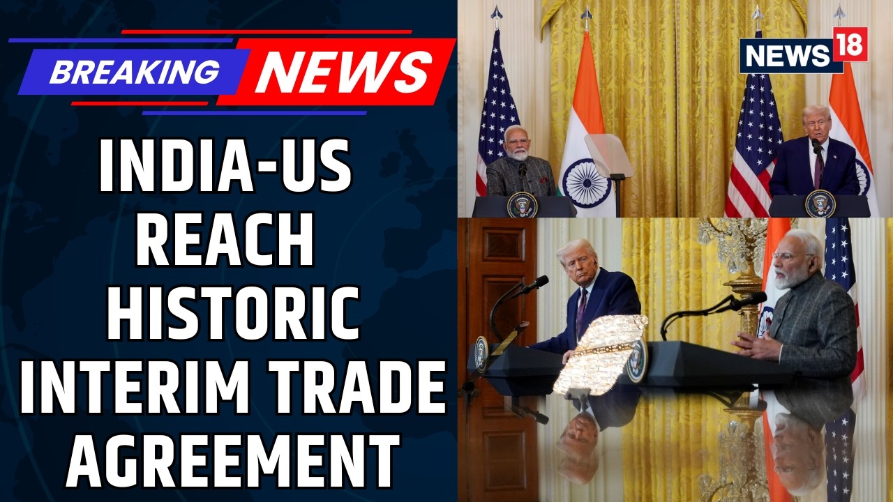 India US Trade Deal | Interim Trade Deal Framework, Reaffirm BTA Talks | Modi-Trump | News18