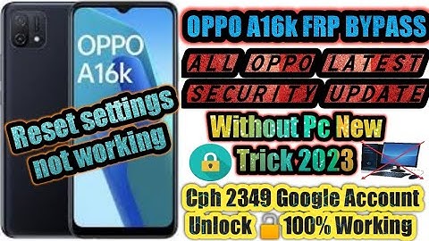 OPPO a16k  frp bypass|| reset option not working || [cph2349] Google Account Unlock Without Pc  free