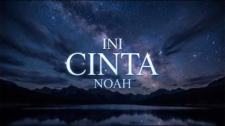 Noah - Ini Cinta (Lyrics Video) | Lagu Galau Noah