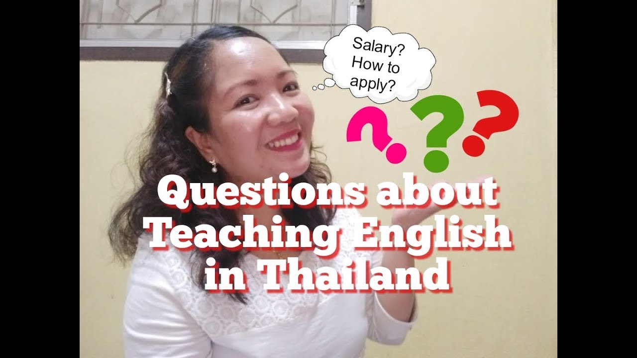questions-about-teaching-english-in-thailand-salary-how-to-apply-paano