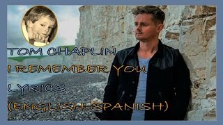 Video thumbnail of "TOM CHAPLIN: Islington 'I REMEMBER YOU'. LYRICS (English-Spanish)"