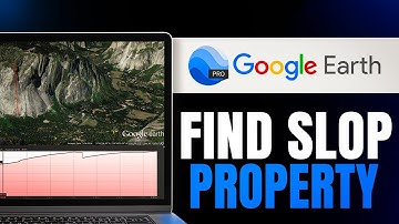 How to Find The Slope of a Property Using Google Earth Pro