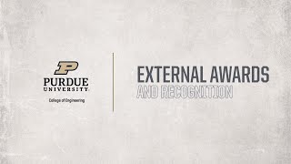 2020 External Awards and Recognition  ~ Purdue Engineering