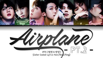 BTS (방탄소년단) – Airplane pt.2 (Color Coded Lyrics Han/Rom/Eng)