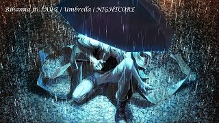 Rihanna ft. JAY Z | Umbrella | NIGHTCORE