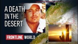 Crossing to the U.S. From Mexico: A Death in the Desert (full documentary) | FRONTLINE/World