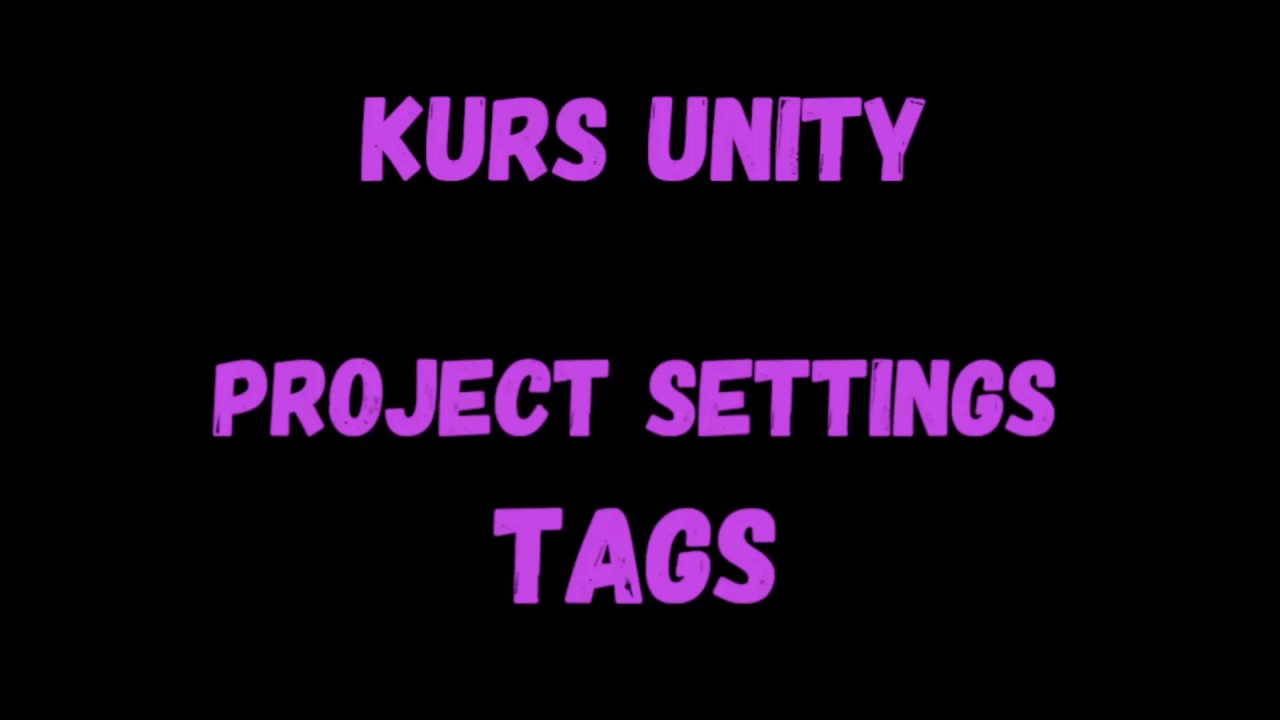 Kurs Unity - Project Settings - Tags [5.5] - YouTube