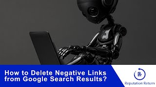 How Can I Delete Bad Links from Google Search Results?