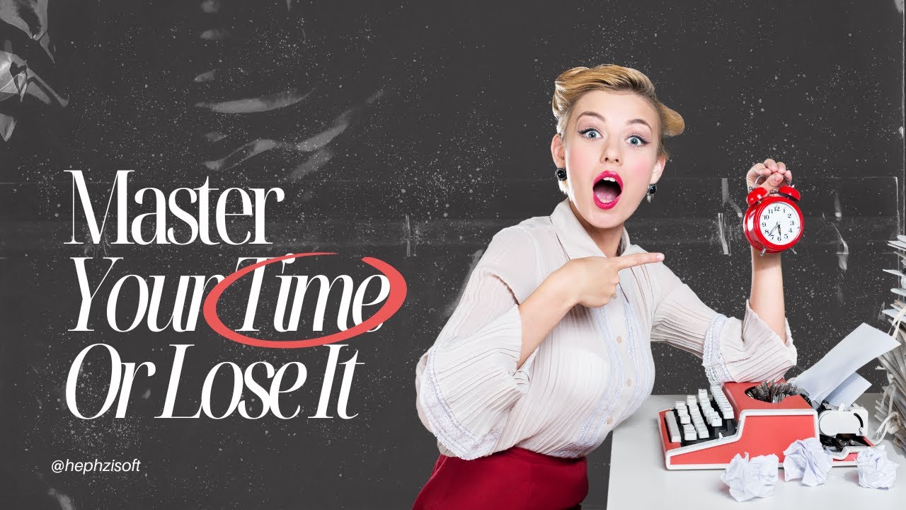Master Your Time or Lose It: The Ultimate Guide to Effective Time ...