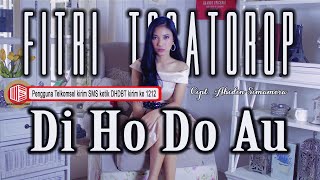 Fitri Togatorop - Di Ho Do Au [ OFFICIAL MUSIC VIDEO ] [ sms DHDBT ke 1212 ]