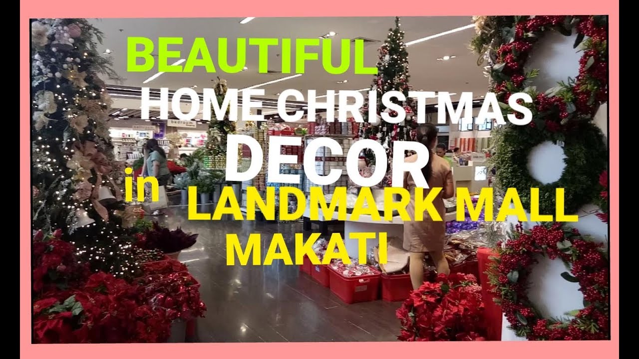 PHILIPPINE CHRISTMAS HOME DECOR 2018 at LANDMARK MALL MAKATI YouTube