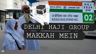 HAJJ Delhi Haj group arrived in Makkah Aziziyah